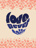 Love Never Fails Print